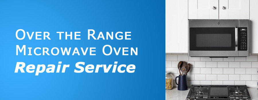 Over the Range Microwave Oven  Repair Service in Bangalore